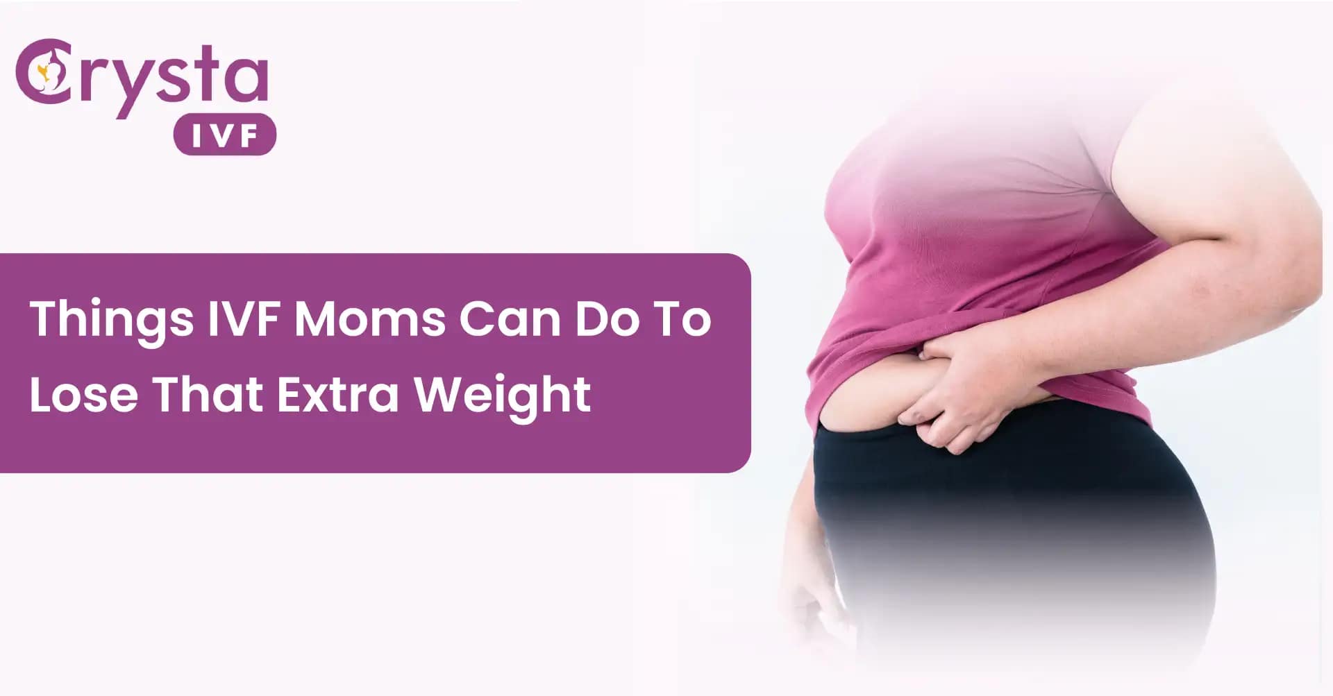 How to Lose extra kiols after IVF pregancy